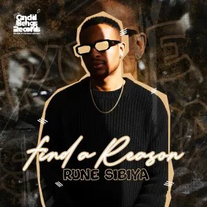 Rune Sibiya – Find A Reason ft Jvstin V