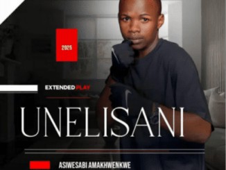EP: uNelisani – Asiwesabi Amakhwenkwe