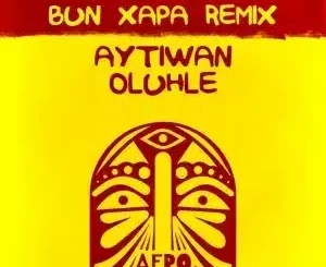 Aytiwan – Bayambiza (Bun Xapa Remix) ft Oluhle