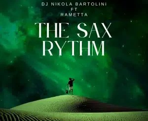 DJ Nikola Bartolini – The Sax Rythm ft Rametta