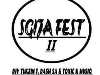 ALBUM: Djy Tukzin.T, Dash SA & Toxic K Musiq – Sgija Fest 2