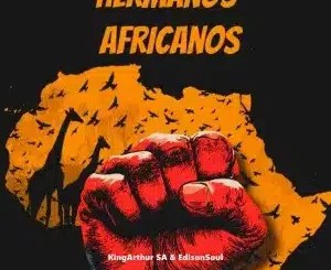 KingArthur SA – Hermanos Africanos ft EdisonSoul