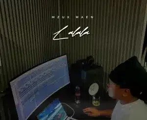 Mzux Maen – Lalala
