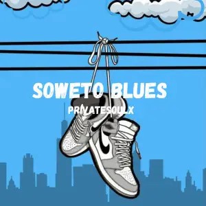 Privatesoulx – Soweto blues