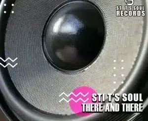 STI T’s Soul – There and There