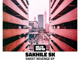 EP: Sakhile SK – Sweet Revenge