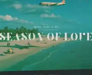 Sir KG – Season of Love (DJ Sibz Remix) ft Zoëli & Nzi