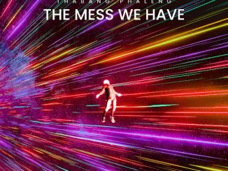 Thabang Phaleng – the mess we have ft Tiiano & SWVRE