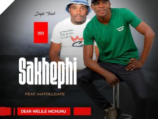 USAKHEPHI – Dear Welile Mchunu ft UMatollgate