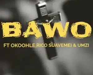 Virtousouls – Bawo ft Okoohle, Rico Suavemei & Umzi