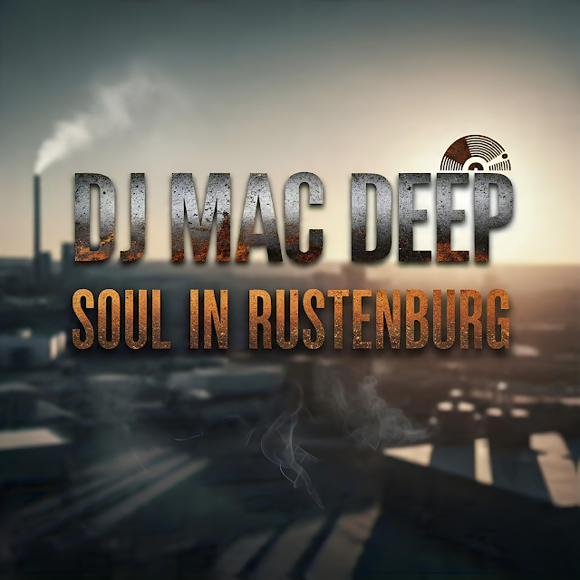 ALBUM: DJ Mac Deep – Soul in Rustenburg