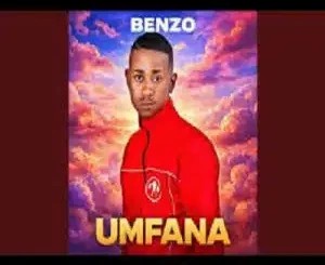 Benzo – Umfana ft Officixl RSA