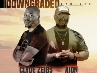Clyde Zeibs – Downgraded [Elementicsoul Signature] ft Aion