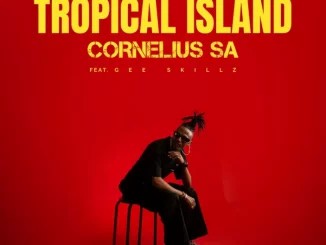 Cornelius SA – Tropical Island ft Gee Skillz