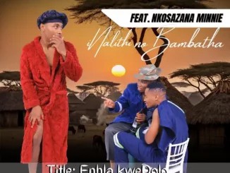 Inalithi – Enhla Kwedolo ft Bhambhatha & Nkosazana Minnie