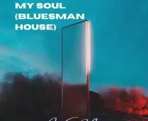 JazzXcape – My Soul, Bluesman House ft MBUZI
