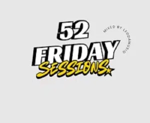 Leo Da Musiq – Friday Sessions 52