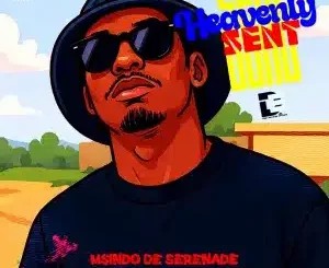 Msindo De Serenade – Heavenly Sent