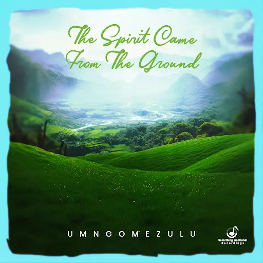 UMngomezulu – The Spirit Came From The Ground