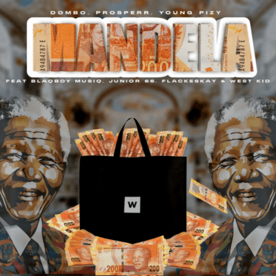 Dombo, ProsperR & Young Pizy ft BLAQBOY MUSIQ, Junior 66, Flakeskay & West Kid – Mandela