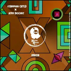 Ethiopian Chyld – Imbizo ft Afro Descent