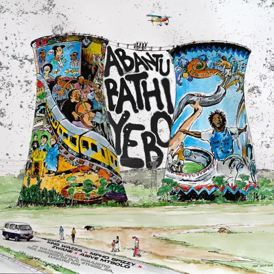 King Wazza, Mpho Spizzy, Zwane & Asive Mtsolo ft Omogee’De Djy, 4THEE_ZA, Lunatic 901, Titi Muziq & Real Soulistic Tee – Abantu Bathi Yebo