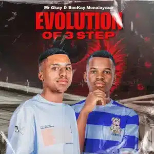 EP: MR GKAY & Beekay Monalayzzar – Evolution Of 3step