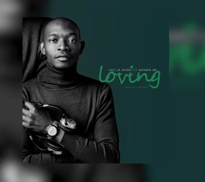 Vico Da Sporo & NATASHA MD – Loving ft. Lufu