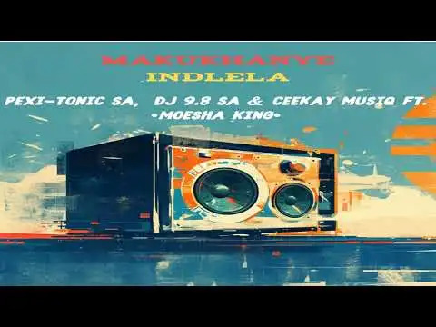Pexi-Tonic SA, Dj 9.8 SA & Ceekay Musiq – Makukhanye Indlela ft Moesha king
