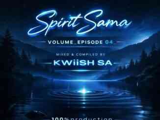 KWiiSH SA – Spirit Sama Volume Episode 04 (100% Production Mix)