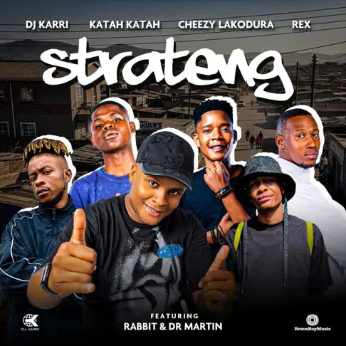 Dj Karri, Katah Katah, Cheezy Lakodura & Rex – Strateng Ft Rabbit & Dr Martin