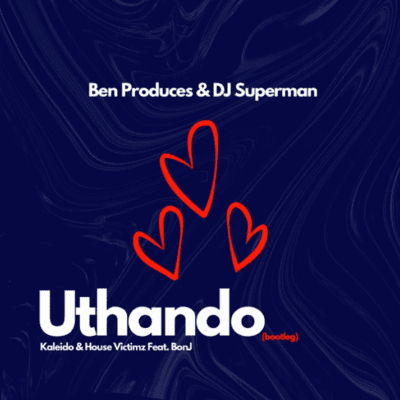 Ben Produces & DJ Superman ft Kaleido, House Victimz & BONJ – Uthando