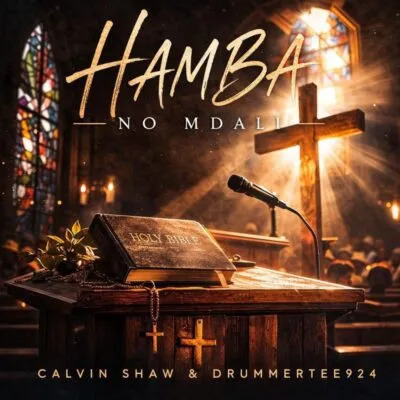 Calvin Shaw & DrummeRTee924 – Hamba No Mdali