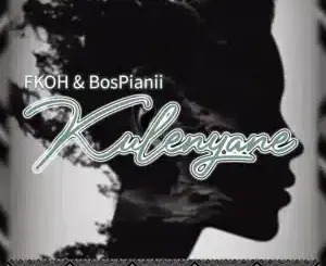 Future Kings of House SA – Kulenyane ft BosPianii