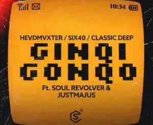 HEVDMVXTER – Ginqi Gonqo ft Classic Deep, Six40, Soul Revolver & JustMajus