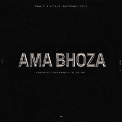 Iyane Jamdong, Travis Jr & Spux ft Deep Saints & Tallest707 – Ama Bhoza