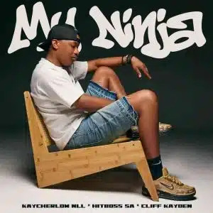KayCherlow NLL – My Ninja ft Hitboss SA & Cliff Kayden