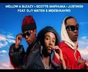 Mellow – Makhelwane ft Sleazy, Scotts Maphuma, Justin99, Djy Maten & Mdeshkayro