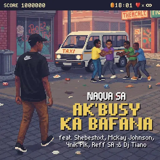 Naqua SA – Ak’busy Ka Bafana Ft Shebeshxt, McKay Johnston,4nik PLK, Reff SA & Dj Tiano