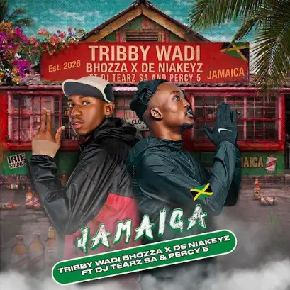 Tribby Wadi Bhozza – Jamaica ft De Niakeyz, Dj Tearz SA & Percy 5