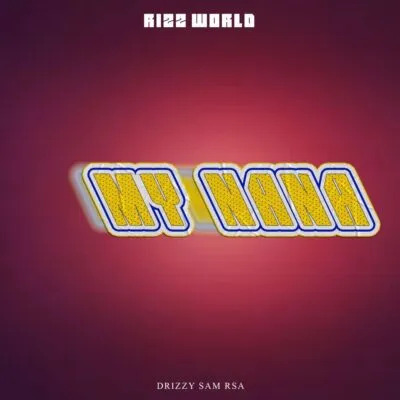 Rizz World ft Drizzy Sam Rsa – My Nana