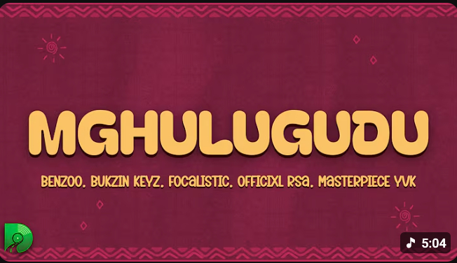 Benzoo, Bukzin Keyz, Focalistic, Officixl RSA, Masterpiece YVK – Mghulugudu