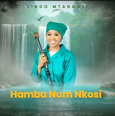 Lindo Mtangayi – Hamba Nam Nkosi
