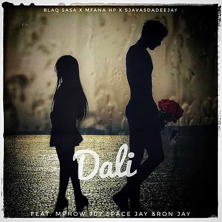 BlaQ SaSa, Mfana HP & SjavasDaDeejay – Dali (ft. Mphow 707, Space Jay & RonJay)