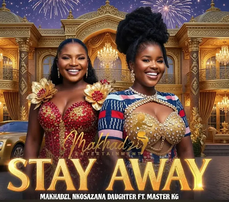 Makhadzi x Master KG x Nkosazana Daughter – Stay Away