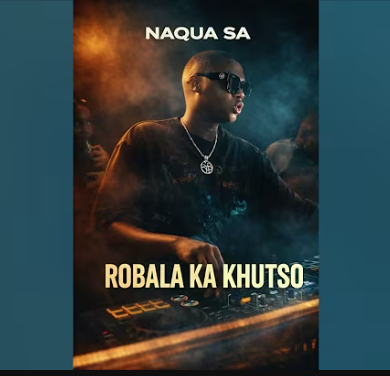 Naqua SA – Robala Ka Khutso ft. Topless Fam