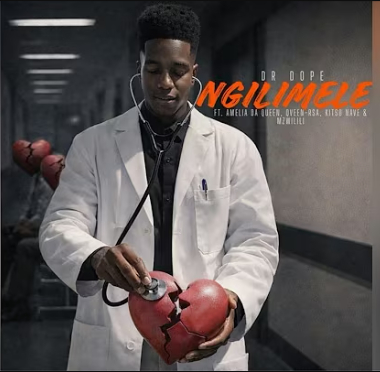 Dr Dope – Ngilimele ft Amelia Da Queen, Qveen-rsa, Kitso Nave & Mzwilili