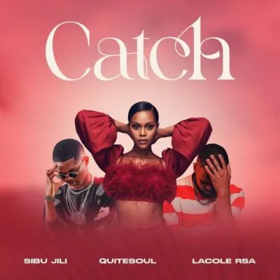 Sibu Jili, Quitesoul & Lacole Rsa – Catch