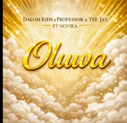 Dalom Kids, Professor & Tee Jay – Oluwa Ft Novika