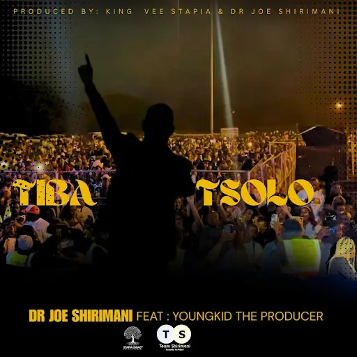 Dr Joe Shirimani – TIBA TSOLO ft. YOUNGKING THE PRODUCER